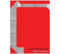 Charlotte Posenenske. Work In Progress