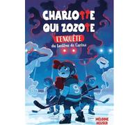 Charlotte qui zozote v 04 L'enquête du fantôme de l'aréna