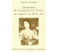 Charlotte-rose de caumont la force - Claude Dauphiné - Pierre Fanlac - broché - Essai