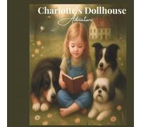 Charlotte’s Dollhouse Adventure: Farmlife stories of dolls,honey,farm yard friendship