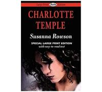 Charlotte Temple (Large Print Edition)