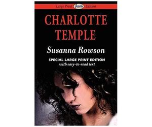 Charlotte Temple (Large Print Edition)