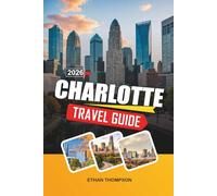 CHARLOTTE TRAVEL GUIDE 2026: Tunis, Carthage & Sidi Bou Said, Sahara Desert Tours, Hammamet Beaches & Cultural Heritage