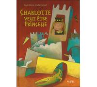 Charlotte veut être princesse