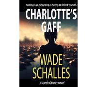 Charlotte's Gaff: A Mystery Thriller in the World of Wrestling, Book 2 in the Jacob Charles Series