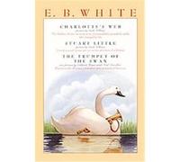 Charlotte's Web, Stuart Little, & the Trumpet of the Swan E. B. White (Auteur)