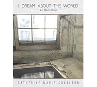 Charlton, Catherine Marie - I Dream About This. [Import]