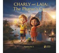 Charly and Laia. the Pharaoh’s Curse: A magical time-travel adventure through Ancient Egypt