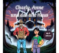 Charly, Anne und das alte Haus