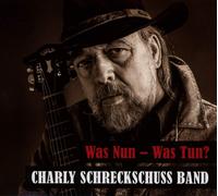 CHARLY BAND SCHRECKSCHUSS - WAS NUN ? WAS TUN? CD NEUF
