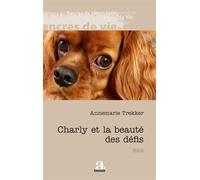 Charly et la beauté des défis - Annemarie Trekker - Academia Eds - broché - Roman