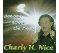 Charly Nice - Dancing Across The Moon [Import]