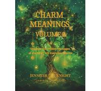 Charm Meanings Volume 2: An illustrated guide through the hidden meanings and symbolism of the NEXT 120 everyday charms