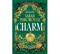 Charm: The definitive dark fantasy romance retelling of Cinderella from the Sunday Times bestselling author of global sensation Behind Her Eyes