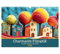 Charmante Filzoptik. Aus Wolle erschaffene Wohnwelten (Wandkalender 2026 DIN A3 quer), CALVENDO Monatskalender: Ein farbenfroher Kalender, der gefilzte Wohnträume in lebendiger Wolle zeigt