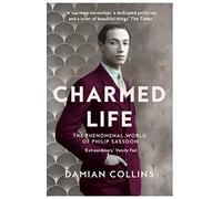 Charmed Life: The Phenomenal World of Philip Sassoon