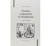 Charmes, conjurations et benedictions. lexique et formules.