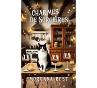 Charmes de sorcières: Une série cosy mystery et paranormale