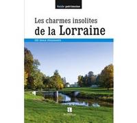 Charmes insolites de la Lorraine Collectif (Auteur)