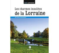 Charmes insolites de la Lorraine - Collectif - Bonneton Christine Eds - relié - Guide