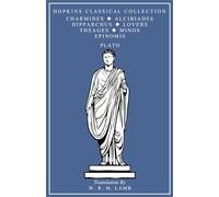 Charmides, Alcibiades, Hipparchus, The Lovers, Theages, Minos, Epinomis: Gr nd English Parallel Translation (Hopkins Classical Collection)