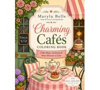 Charming Cafés Coloring Book: Coffee Shops, Tea Rooms & Sweet Moments to Color