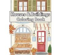 Charming European Houses & Buildings Coloring Book for Adults: 35 Beautiful Architectural Designs to Color and Relax
