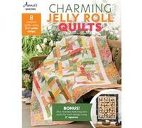 Charming Jelly Roll Quilts 8 Creative Quilts Using 2 12Wide Strips by Scott A Flanagan Scott A Flanagan (Auteur)