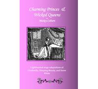 Charming Princes and Wicked Queens: Three fairytale heroines for the 21st Century: Snow While, Sleeping Beauty, and Cinderella by Coburn, Mickey (2008) Paperback