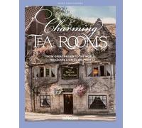 Charming Tea Rooms (DE): Teehäuser & mehr zwischen England und der weiten Welt