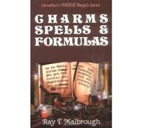 Charms, Spells, and Formulas for the Making and Use of Gris-Gris, Herb Candles, Doll Magick, Incenses, Oils, and Powders-- To Gain Love, Protection, Llewellyn's Practical Magick Series Ray T. Malbroug