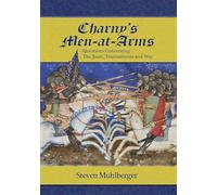 Charny's Men-at-Arms: Questions Concerning the Joust, Tournaments, and War