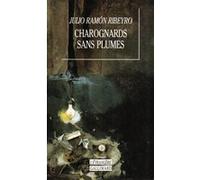 Charognards sans plumes Julio Ramon Ribeyro (Auteur), Annie Cloulas-Brousseau (Traduction)