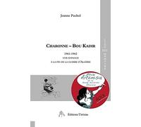 Charonne - Bou Kadir - 1961-1962, Une Enfance À La Fin De La Guerre D'algérie