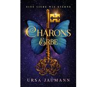 Charons Erbe - Eine Liebe wie Sterne: Spannende Urban Romantasy - mit Haters-to-Lovers und einem dunklen Familiengeheimnis