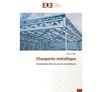 Charpente métallique: Conception des structures métalliques