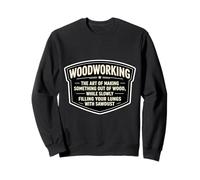 Charpentier drôle Travail du Bois The Art of Making Things Joke Sweatshirt