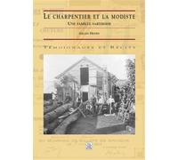 Charpentier et la modiste (Le) Une famille sarthoise - Gilles Henry - Nouvelles Editions Sutton - broché - Récit