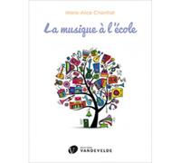 CHARRITAT MARIE-ALICE - LA MUSIQUE A L'ECOLE