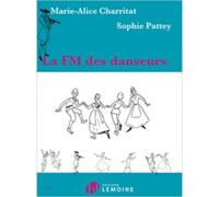 CHARRITAT MARIE-ALICE / PATTEY SOPHIE - LA FM DES DANSEURS