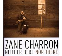 Charron, Zane - Neither Here Nor There [Import]