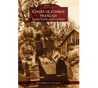 Chars de combat français dans l'entre-deux-guerres - Jean-Baptiste Petrequin - Nouvelles Editions Sutton - broché - Etude