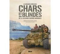 Chars et blindés de la 2nde guerre mondiale 2e ed Collectif (Auteur), Frédéric Guelton (Préface)