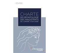 Charte de déontologie des magistrats de l'ordre judiciaire - Collectif - Documentation Francaise - broché - Etude