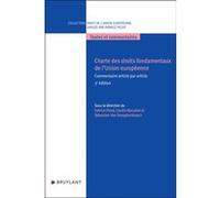 Charte des droits fondamentaux de l'Union européenne - Commentaire article par article Fabrice Picod (Directeur éditorial), Cécilia Rizcallah (Directeur éditorial), Sébastien Van Drooghenbroeck (Direc