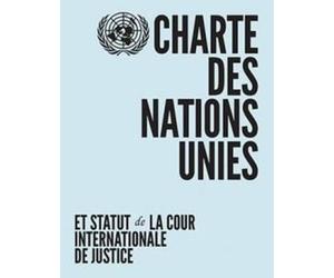 Charte Des Nations Unies: Et Statut De La Cour Internationale De Justice