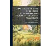 Charter and By-Laws of the First Congregational Society in the City of Providence