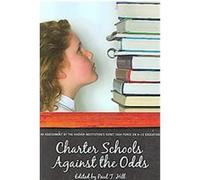 Charter Schools Against the Odds, HOOVER INSTITUTION PRESS PUBLICATION Paul Thomas Hill (Auteur)