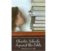 Charter Schools against the Odds Paul T. Hill, Revolution, and Peace Hoover Institution on War (Auteur)