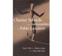 Charter Schools and Accountability in Public Education by Robin J. Lake Mary Beth Celio, Paul Thomas Hill, Robin J. Lake (Auteur)
